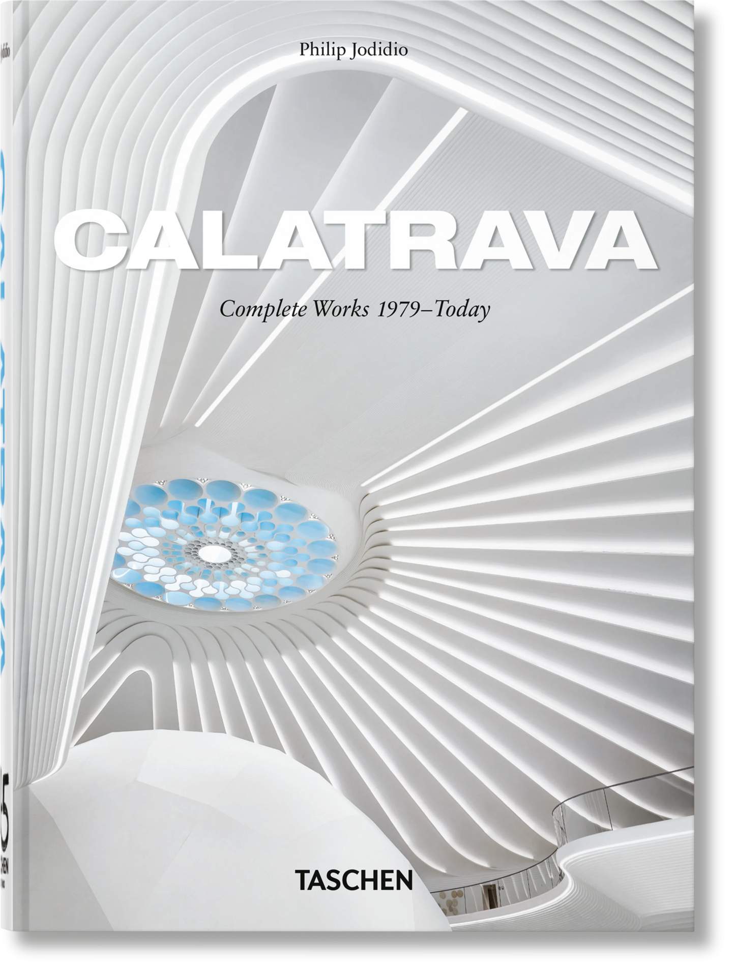 Calatrava. Complete Works 1979–Today. 45th Ed.